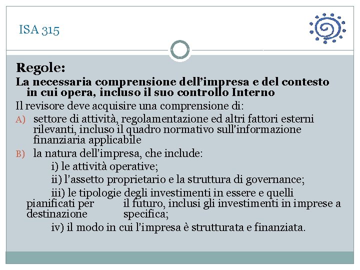  ISA 315 Regole: La necessaria comprensione dell’impresa e del contesto in cui opera,