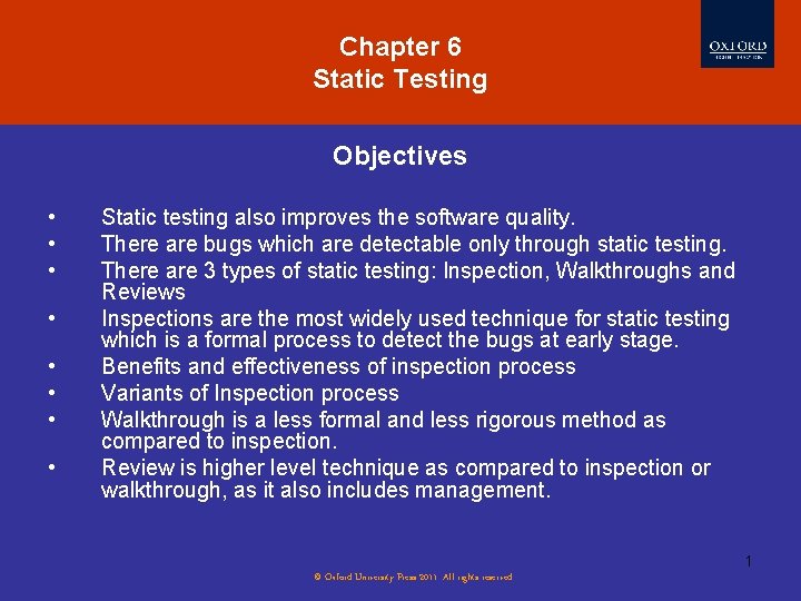 Chapter 6 Static Testing Objectives • • Static testing also improves the software quality.