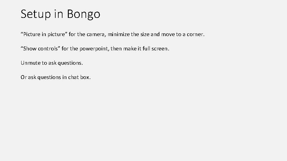 Setup in Bongo “Picture in picture” for the camera, minimize the size and move