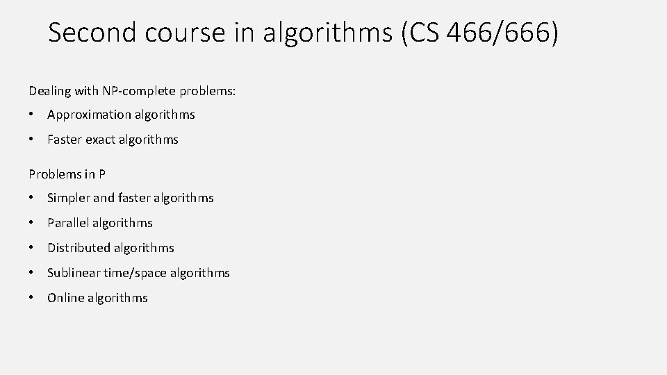 Second course in algorithms (CS 466/666) Dealing with NP-complete problems: • Approximation algorithms •