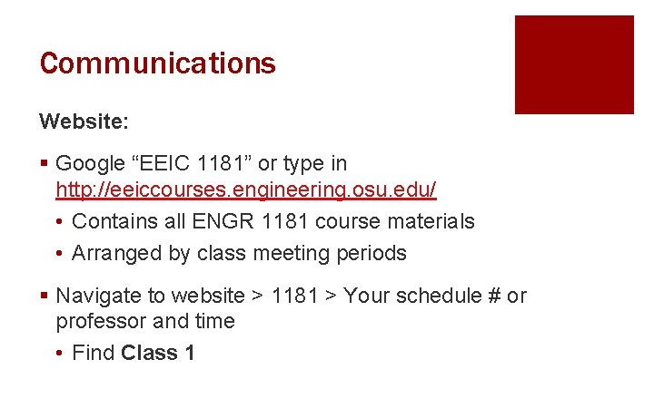 Communications Website: § Google “EEIC 1181” or type in http: //eeiccourses. engineering. osu. edu/