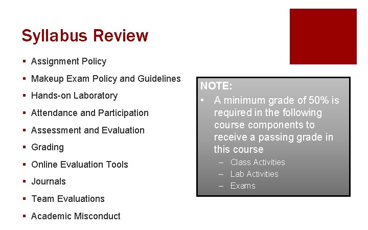 Syllabus Review § Assignment Policy § Makeup Exam Policy and Guidelines § Hands-on Laboratory