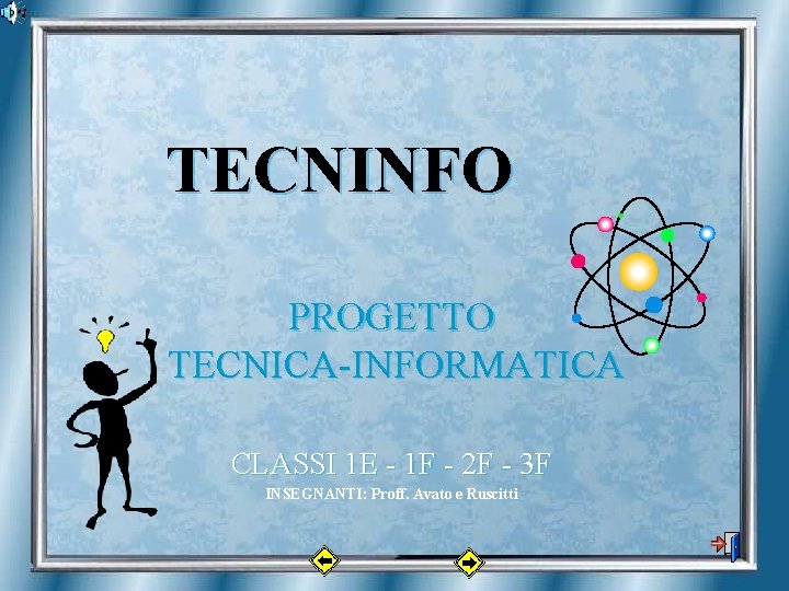 TECNINFO PROGETTO TECNICA-INFORMATICA CLASSI 1 E - 1 F - 2 F - 3