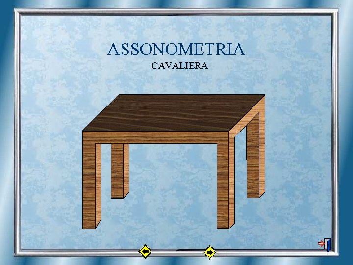 ASSONOMETRIA CAVALIERA 