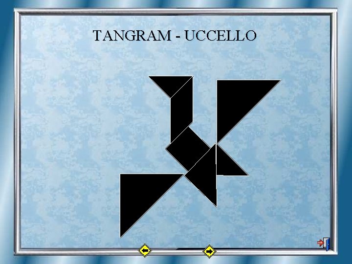 TANGRAM - UCCELLO 