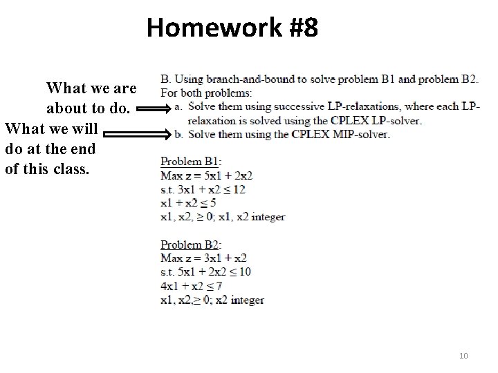 Homework #8 What we are about to do. What we will do at the