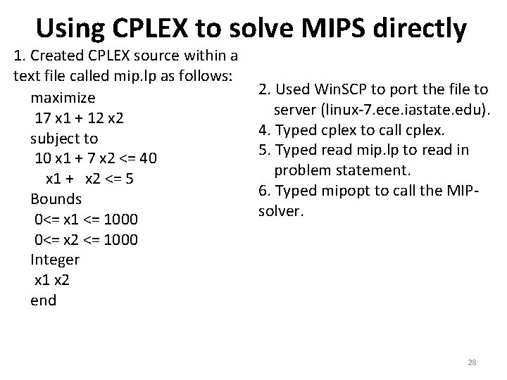 Using CPLEX to solve MIPS directly 1. Created CPLEX source within a text file