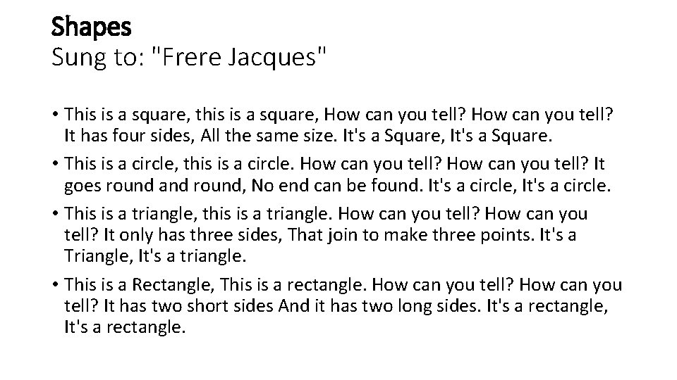 Shapes Sung to: "Frere Jacques" • This is a square, this is a square,