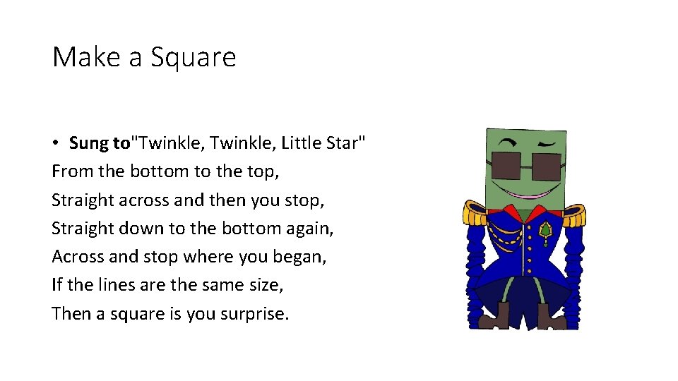 Make a Square • Sung to"Twinkle, Little Star" From the bottom to the top,