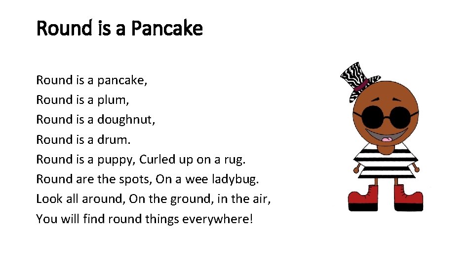 Round is a Pancake Round is a pancake, Round is a plum, Round is