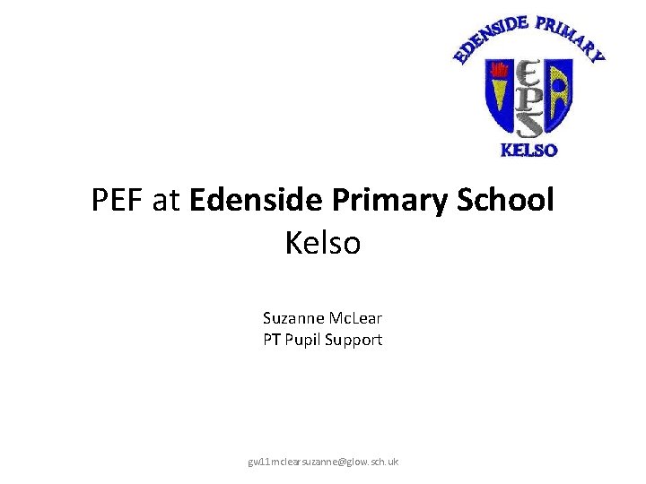 PEF at Edenside Primary School Kelso Suzanne Mc. Lear PT Pupil Support gw 11