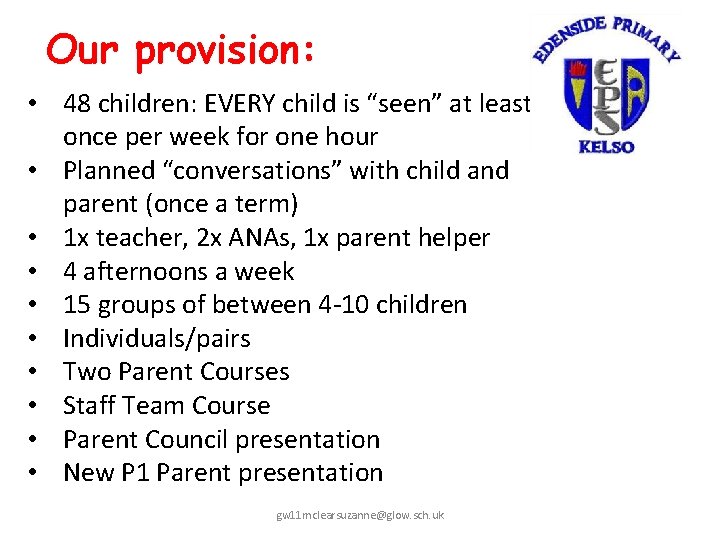 Our provision: • 48 children: EVERY child is “seen” at least once per week