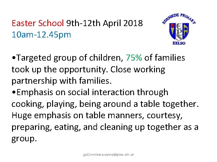 Easter School 9 th-12 th April 2018 10 am-12. 45 pm • Targeted group