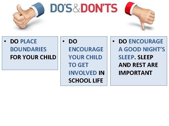  • DO PLACE • DO BOUNDARIES ENCOURAGE FOR YOUR CHILD TO GET INVOLVED