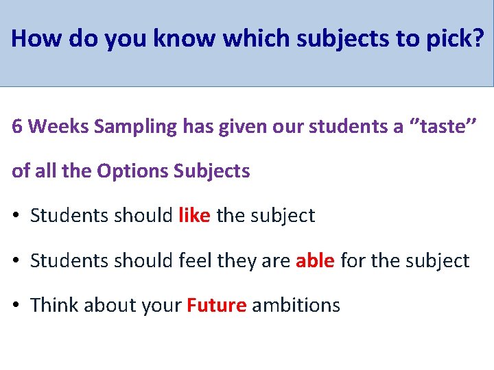 How do you know which subjects to pick? 6 Weeks Sampling has given our