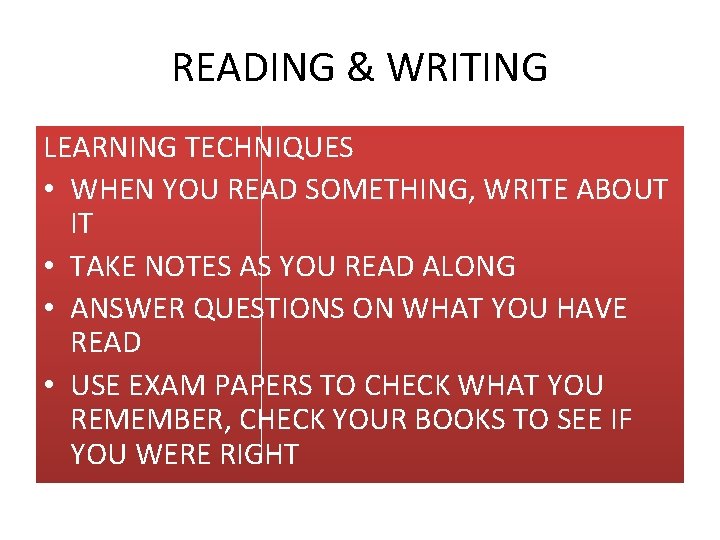 READING & WRITING LEARNING TECHNIQUES • WHEN YOU READ SOMETHING, WRITE ABOUT IT •