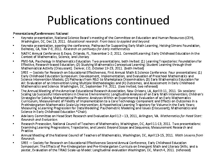 Publications continued Presentations/Conferences: National • Keynote presentation, National Science Board’s meeting of the Committee