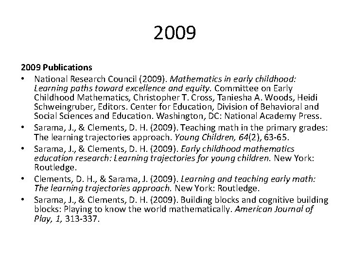 2009 Publications • National Research Council (2009). Mathematics in early childhood: Learning paths toward