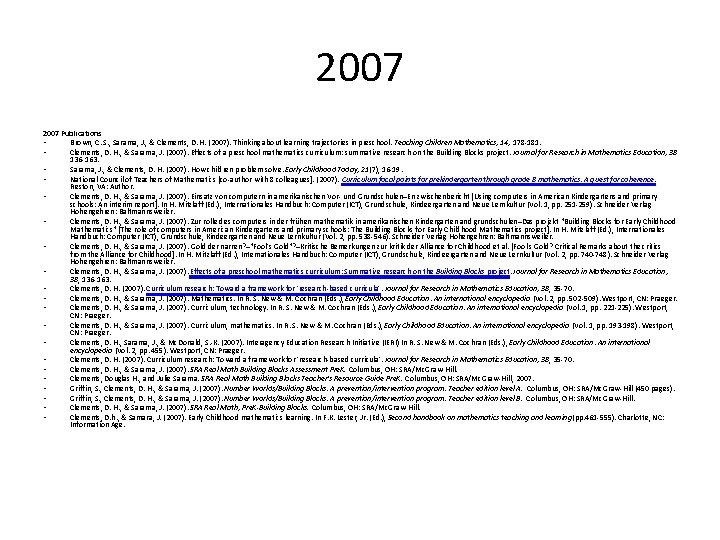2007 Publications • Brown, C. S. , Sarama, J. , & Clements, D. H.