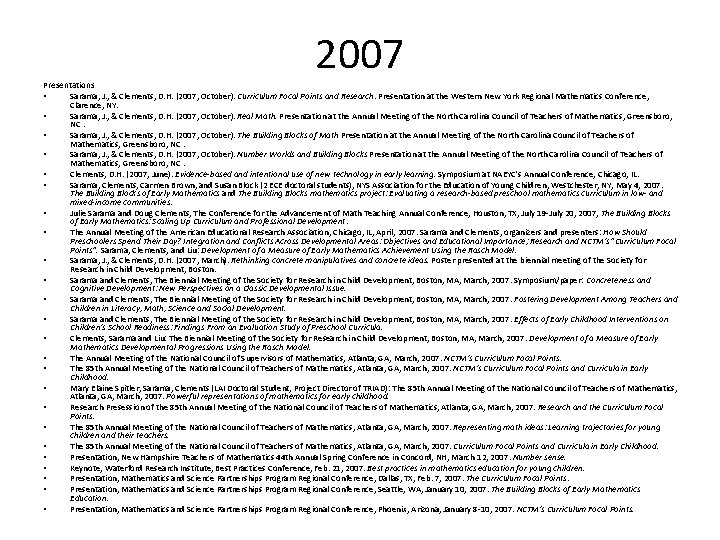 2007 Presentations • Sarama, J. , & Clements, D. H. (2007, October). Curriculum Focal