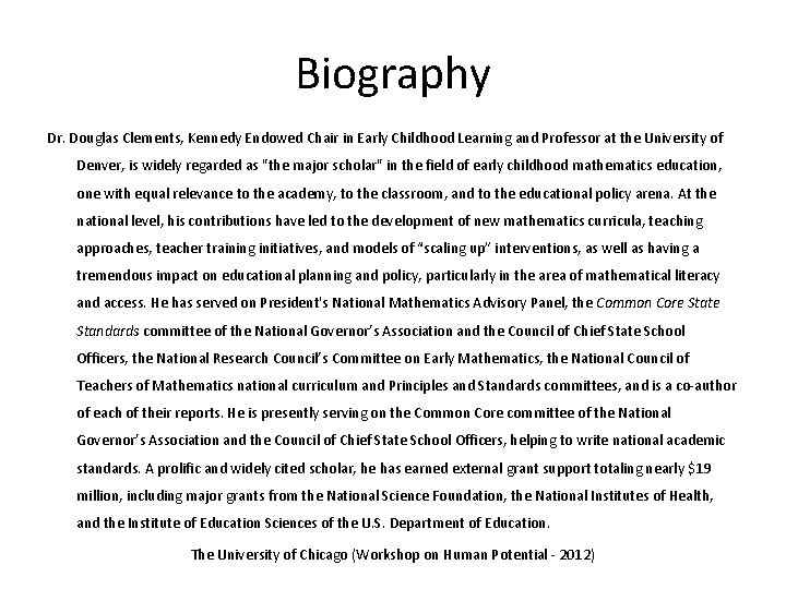 Biography Dr. Douglas Clements, Kennedy Endowed Chair in Early Childhood Learning and Professor at