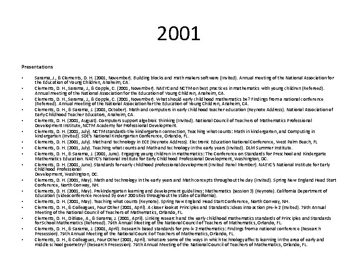 2001 Presentations • • • • • Sarama, J. , & Clements, D. H.