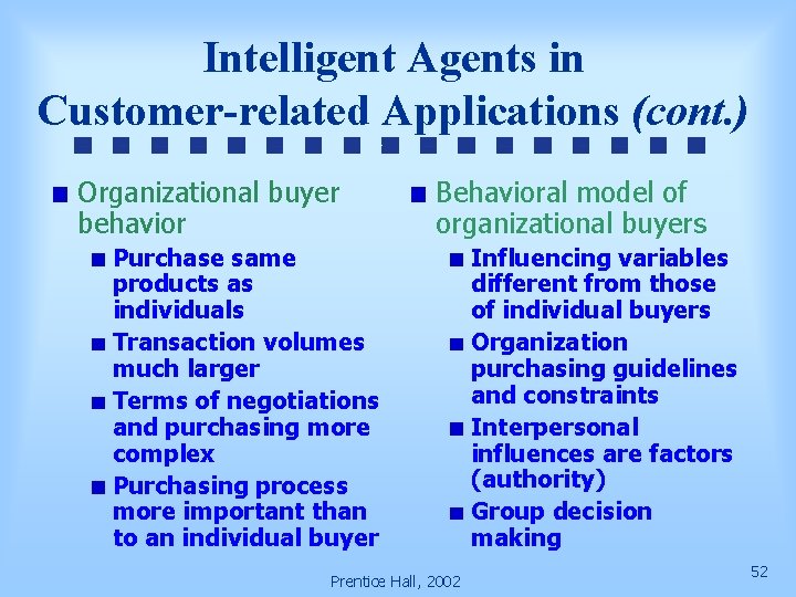 Intelligent Agents in Customer-related Applications (cont. ) Organizational buyer behavior Behavioral model of organizational