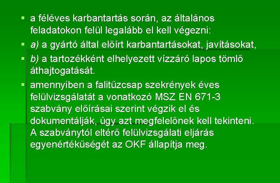 § a féléves karbantartás során, az általános feladatokon felül legalább el kell végezni: §