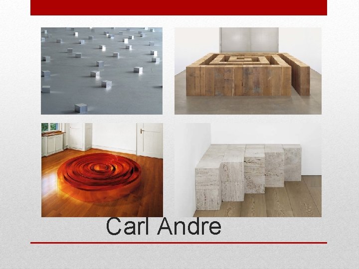 Carl Andre 