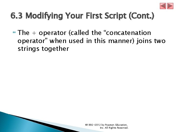 6. 3 Modifying Your First Script (Cont. ) The + operator (called the “concatenation 6. 3 Modifying Your First Script (Cont. ) The + operator (called the “concatenation