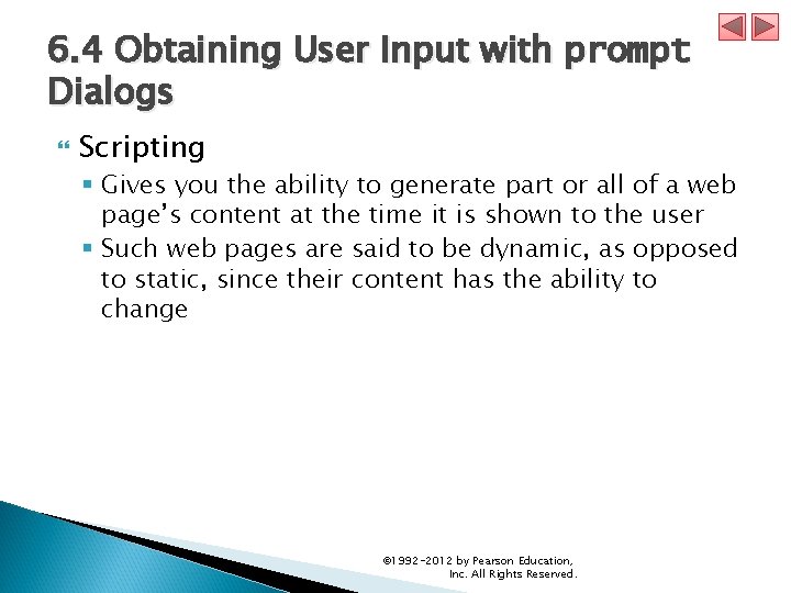 6. 4 Obtaining User Input with prompt Dialogs Scripting § Gives you the ability 6. 4 Obtaining User Input with prompt Dialogs Scripting § Gives you the ability