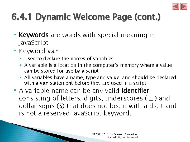 6. 4. 1 Dynamic Welcome Page (cont. ) Keywords are words with special meaning 6. 4. 1 Dynamic Welcome Page (cont. ) Keywords are words with special meaning