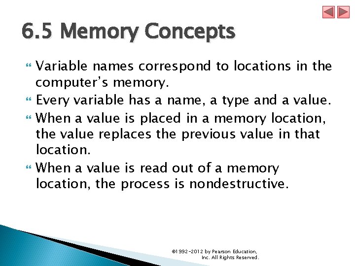 6. 5 Memory Concepts Variable names correspond to locations in the computer’s memory. Every 6. 5 Memory Concepts Variable names correspond to locations in the computer’s memory. Every