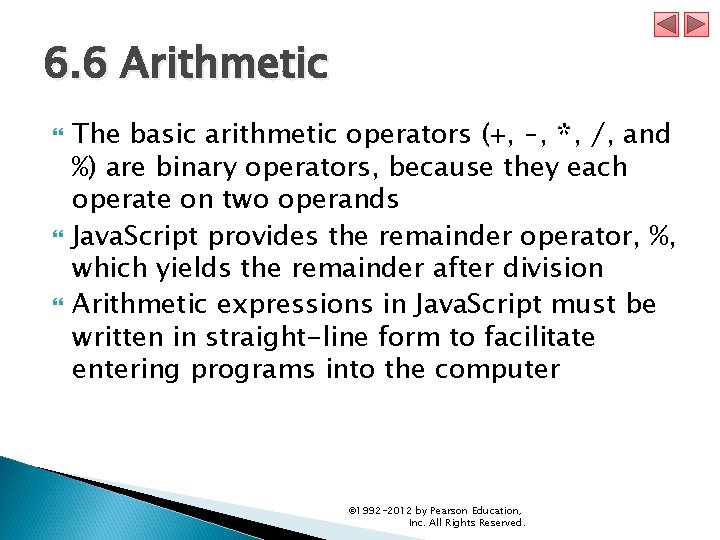 6. 6 Arithmetic The basic arithmetic operators (+, -, *, /, and %) are 6. 6 Arithmetic The basic arithmetic operators (+, -, *, /, and %) are