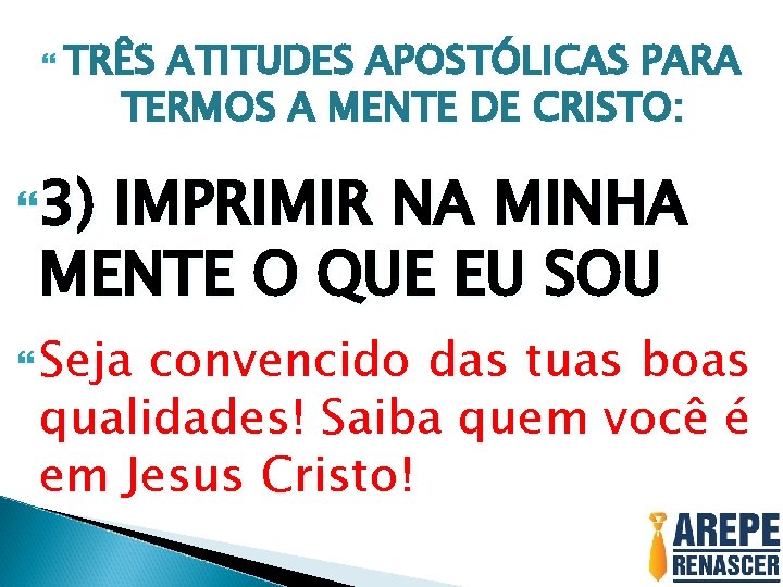  TRÊS ATITUDES APOSTÓLICAS PARA TERMOS A MENTE DE CRISTO: 3) IMPRIMIR NA MINHA