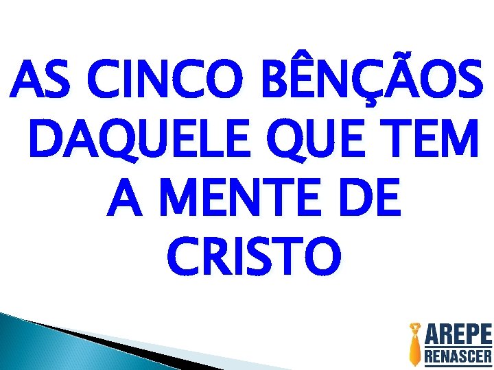 AS CINCO BÊNÇÃOS DAQUELE QUE TEM A MENTE DE CRISTO 