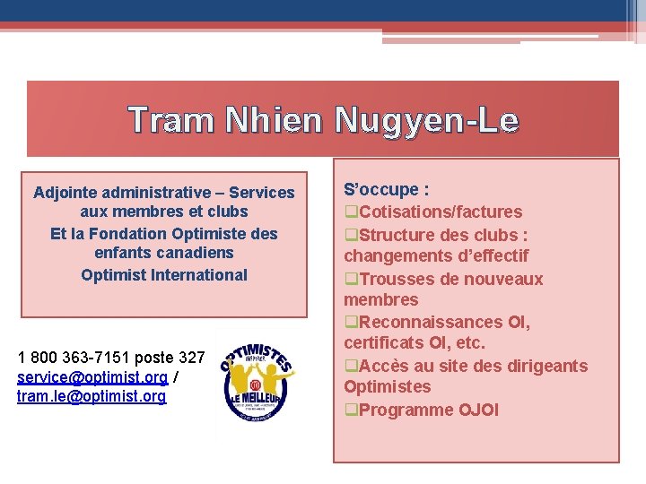 Tram Nhien Nugyen-Le Adjointe administrative – Services aux membres et clubs Et la Fondation