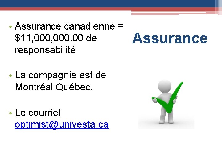  • Assurance canadienne = $11, 000. 00 de responsabilité • La compagnie est