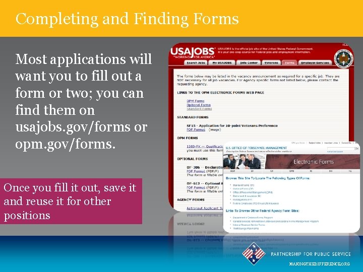 Completing and Finding Forms Most applications will want you to fill out a form