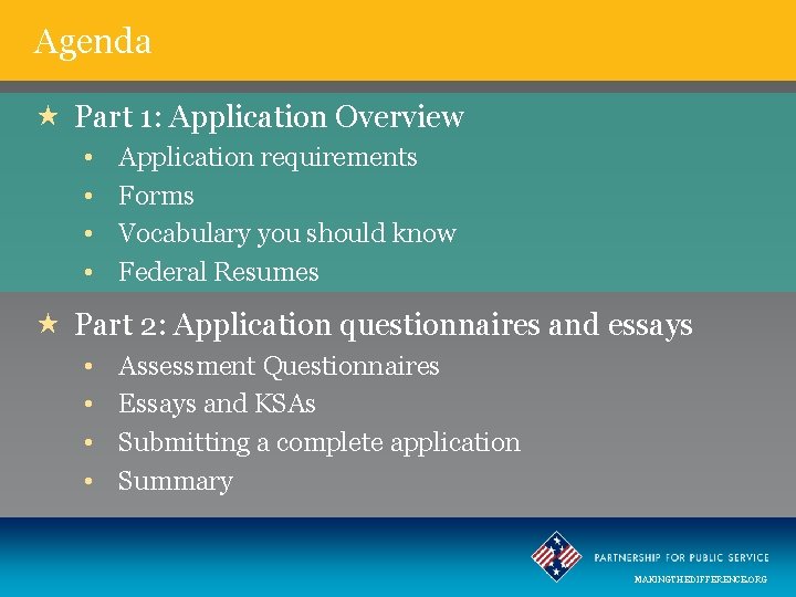 Agenda Part 1: Application Overview • • Application requirements Forms Vocabulary you should know