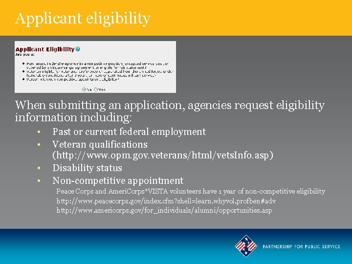 Applicant eligibility When submitting an application, agencies request eligibility information including: • • Past