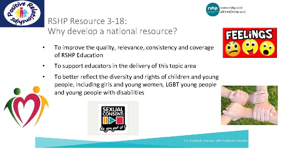 RSHP Resource 3 -18: Why develop a national resource? • To improve the quality,