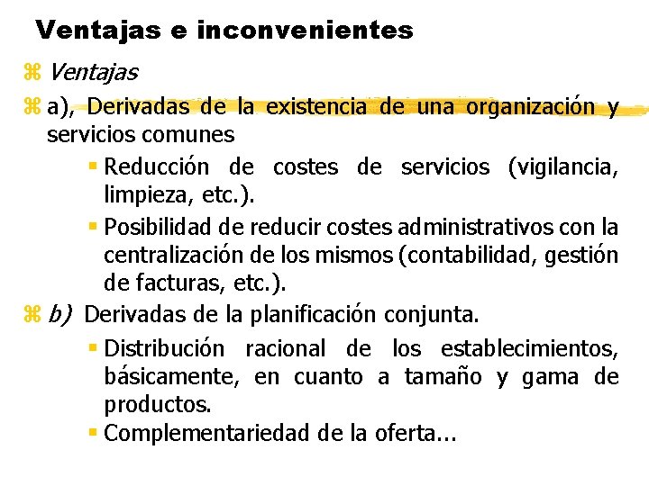 Ventajas e inconvenientes z Ventajas z a), Derivadas de la existencia de una organización