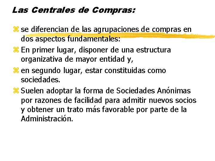 Las Centrales de Compras: z se diferencian de las agrupaciones de compras en dos