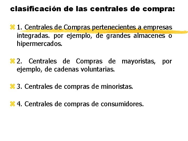 clasificación de las centrales de compra: z 1. Centrales de Compras pertenecientes a empresas