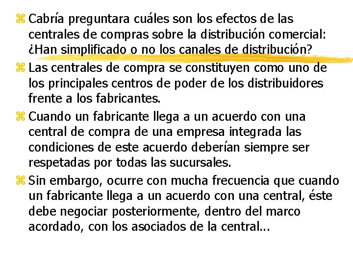 z Cabría preguntara cuáles son los efectos de las centrales de compras sobre la