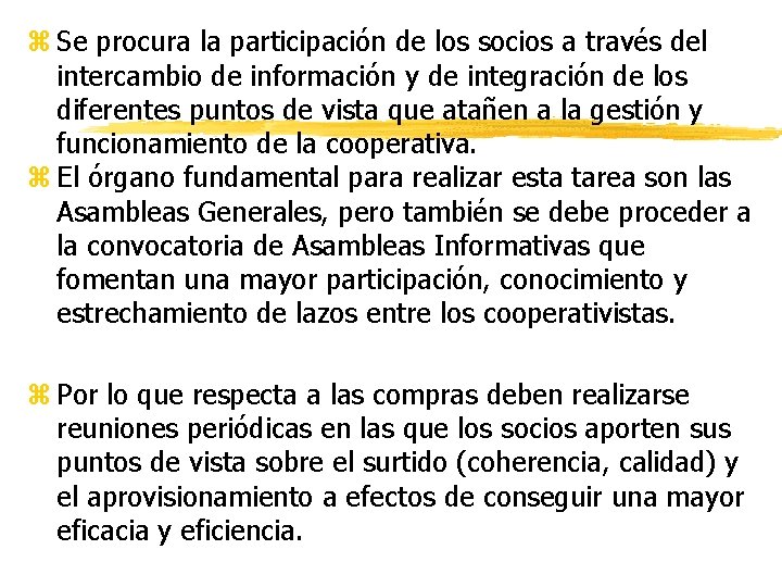 z Se procura la participación de los socios a través del intercambio de información