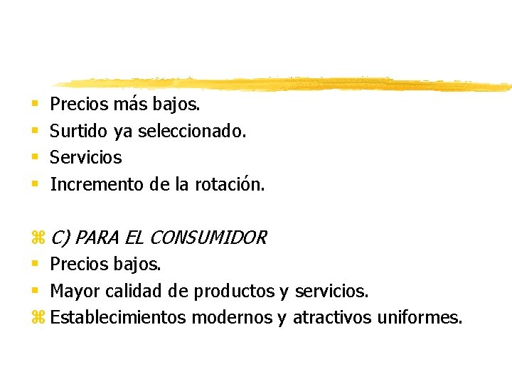 § § Precios más bajos. Surtido ya seleccionado. Servicios Incremento de la rotación. z