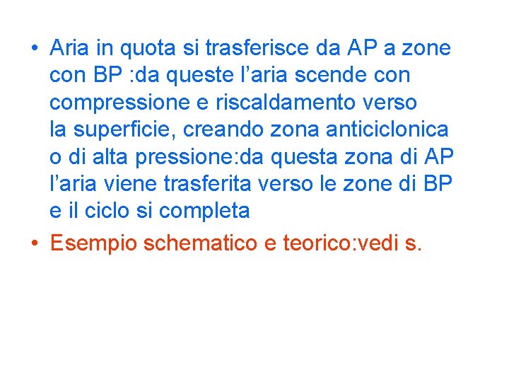  • Aria in quota si trasferisce da AP a zone con BP :