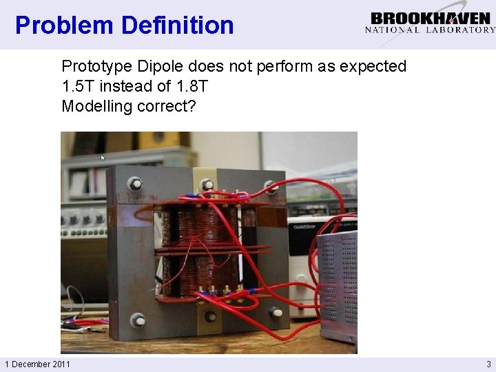 Problem Definition Prototype Dipole does not perform as expected 1. 5 T instead of